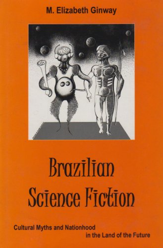 9780838755648: Brazilian Science Fiction: Cultural Myths and Nationhood in the Land of the Future