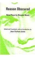 Stock image for Reason Obscured: Nine Plays by Ricardo Monti for sale by Midtown Scholar Bookstore