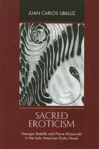 9780838756256: Sacred Eroticism: George Bataille and Pierre Klossowski in the Latin American Erotic Novel (The Bucknell Studies in Latin American Literature And Theory)