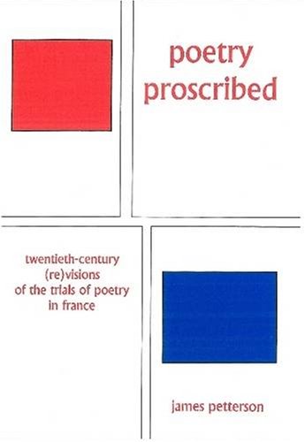 Beispielbild fr Poetry Proscribed: Twentieth-century Revisions of the Trials of Poetry in France zum Verkauf von Midtown Scholar Bookstore