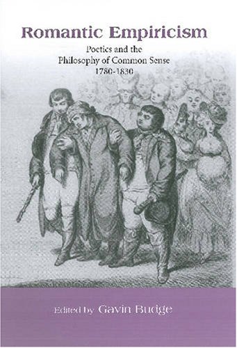 9780838757123: Romantic Empiricism: Poetics and the Philosophy of Common Sense, 1780-1830