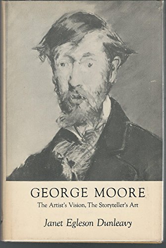 Stock image for George Moore; The Artist's Vision, The Storyteller's Art for sale by Liberty Book Shop