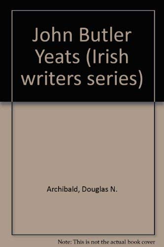 Imagen de archivo de John Butler Yeats (The Irish writers series) a la venta por Webster's Bookstore Cafe, Inc.