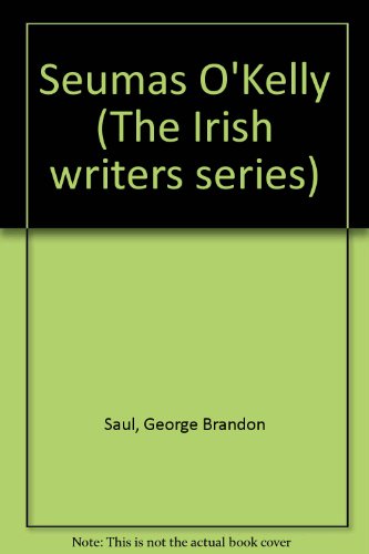 Stock image for Seumas O'Kelly (The Irish writers series) for sale by Ergodebooks