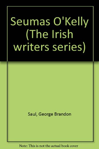 9780838777657: Seumas O'Kelly (The Irish writers series)