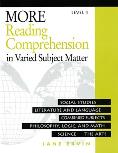 More Reading Comprehension: In Varied Subject Matter, Level 4 (9780838806098) by Ervin, Jane