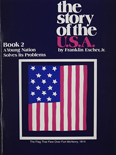 Stock image for The Story of the U. S. A. : A Young Nation Solves Its Problems for sale by Better World Books: West