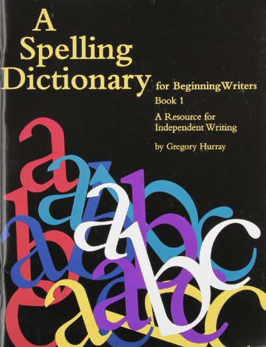 Stock image for A Spelling Dictionary for Beginning Writers Book 1: A Resource for Independent Writing for sale by SecondSale
