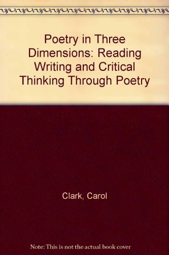 9780838823668: Poetry in Three Dimensions: Reading Writing and Critical Thinking Through Poetry