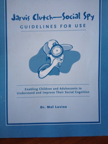Beispielbild fr Jarvis Clutch: Social Spy -- Guidelines for Use, for Teachers, Parents, et al (Jarvis Clutch: Social Spy) zum Verkauf von BooksRun