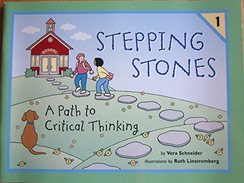 Stock image for Stepping Stones: A Path to Critical Thinking (Stepping Stones Vol. 1) for sale by The Book Cellar, LLC