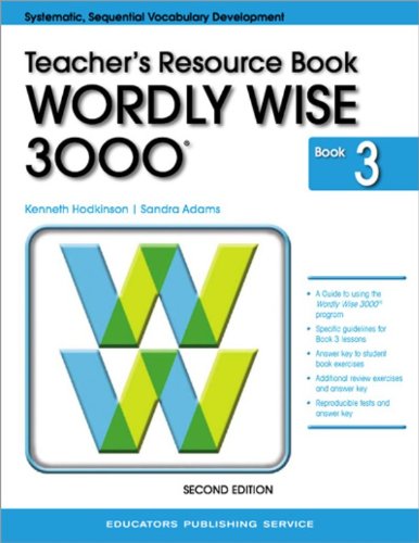 Wordly Wise 3000, Book 3: Teacher Resource Book (Systematic, Sequential Vocabulary Development) (9780838828342) by Kenneth Hodkinson; Sandra Adams