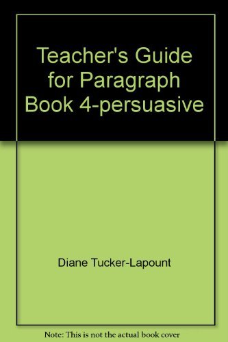 Beispielbild fr Teacher's Guide for Paragraph Book 4-persuasive zum Verkauf von The Maryland Book Bank