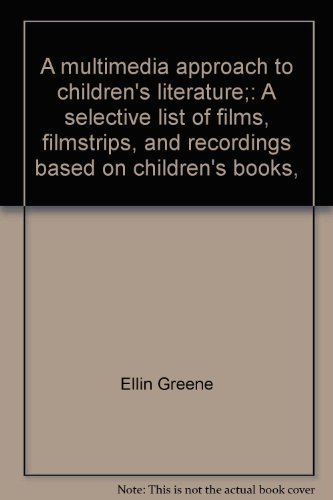 Stock image for A multimedia approach to childrens literature;: A selective list of films, filmstrips, and recordings based on childrens books, for sale by Ezekial Books, LLC