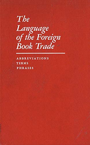 Stock image for Language of the Foreign Book Trade : Abbreviations, Terms, Phrases for sale by Better World Books