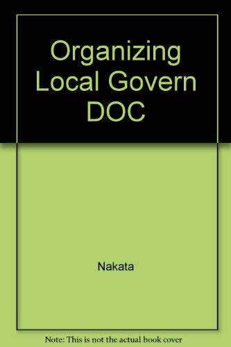 9780838902844: Organizing Local Govern DOC