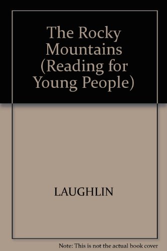 The Rocky Mountains (Reading for Young People) (9780838902967) by Laughlin