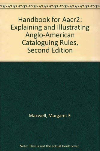 Beispielbild fr Handbook for AACR2: Explaining and Illustrating Anglo-American Cataloguing Rules, Second Edition zum Verkauf von Eryops Books
