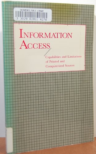 Stock image for Information Access : Capabilities and Limitations of Printed and Computerized Sources for sale by Better World Books: West