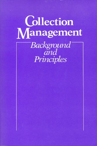 Beispielbild fr Collection Management : Background and Principles zum Verkauf von Better World Books