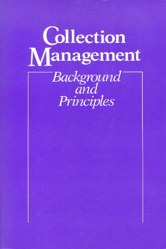 Stock image for Collection Management : Background and Principles for sale by Better World Books