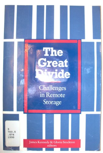 9780838905456: The Great Divide: Challenges in Remote Storage : Proceedings of a Preconference on Remote Storage Facilities, June 26, 1987, Richmond Field Station,