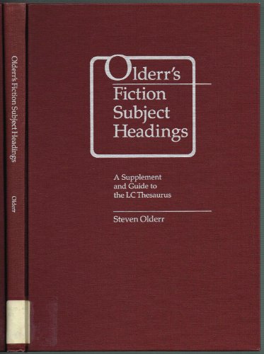 Beispielbild fr Olderr's Fiction Subject Headings: A Supplement and Guide to the LC Thesaurus zum Verkauf von Powell's Bookstores Chicago, ABAA