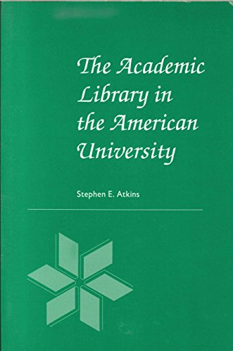 Imagen de archivo de The Academic Library in the American University a la venta por Better World Books