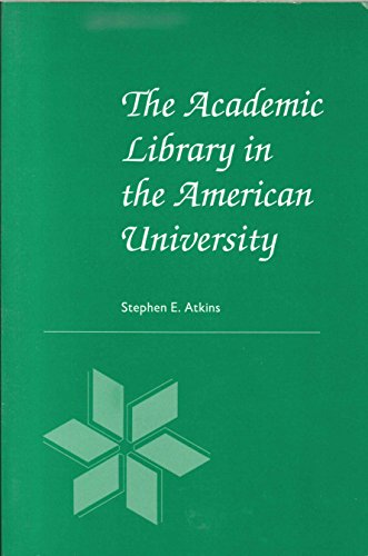 9780838905678: The Academic Library in the American University