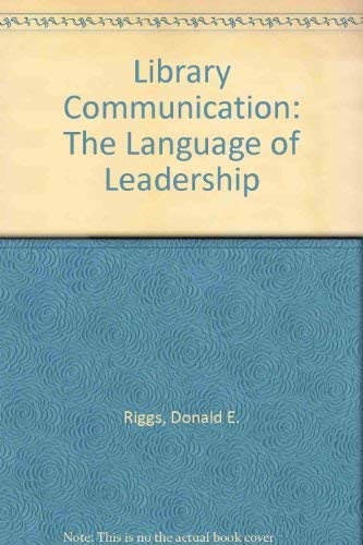 Beispielbild fr Library Communication : The Language of Leadership zum Verkauf von Better World Books: West