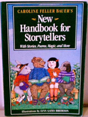 Stock image for Caroline Feller Bauer's New Handbook for Storytellers for sale by Better World Books