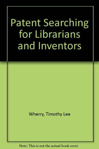 Patent Searching for Librarians and Inventors (9780838906415) by Wherry, Timothy Lee