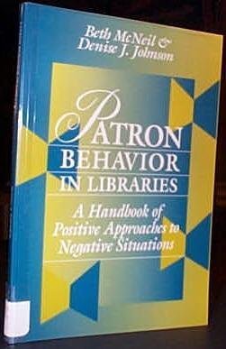 Patron Behavior In Libraries (Ala Editions) (9780838906620) by American Library Association