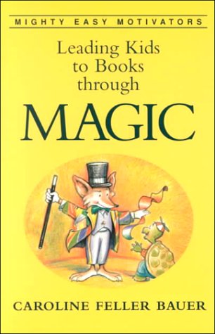 9780838906842: Leading Kids to Books through Magic (Mighty Easy Motivators)