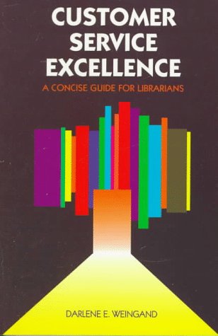 Beispielbild fr Customer Service Excellence : A Concise Guide for Librarians zum Verkauf von Better World Books
