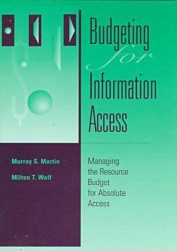 Imagen de archivo de Budgeting for Information Access: Managing the Resource Budget for Absolute Access (Frontiers of Access to Library Materials) a la venta por More Than Words