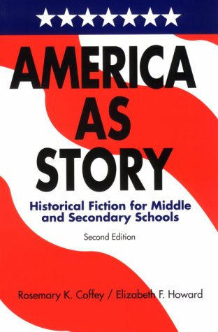 9780838907023: America As Story: Historical Fiction for Middle and Secondary Schools: Historical Fiction for Schools