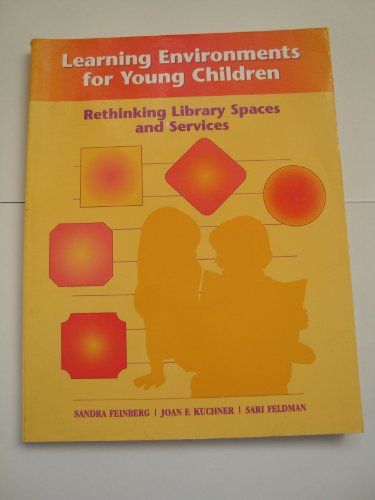 Beispielbild fr Learning Environments for Young Children: Rethinking Library Spaces and Services zum Verkauf von Phatpocket Limited