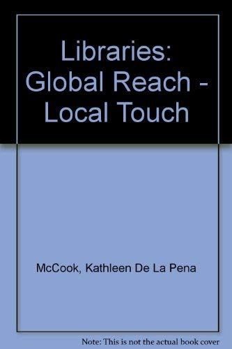 Beispielbild fr Libraries : Global Reach, Local Touch zum Verkauf von Better World Books