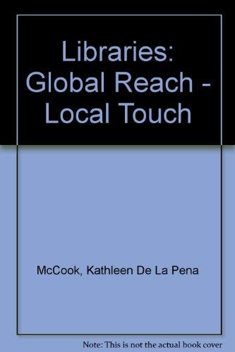 Imagen de archivo de Libraries : Global Reach, Local Touch a la venta por Better World Books