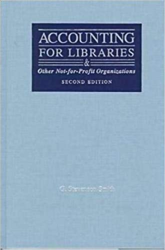 Accounting for Libraries and Other Not-for-Profit Organizations, 2nd Edition (9780838907580) by Stevenson Smith, G.