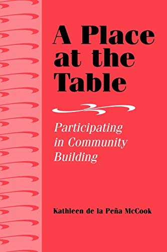 Beispielbild fr A Place at the Table: Participating in Community Building zum Verkauf von BooksRun