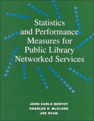 Statistics and Performance Measures for Public Library Networked Services (9780838907962) by American Library Association