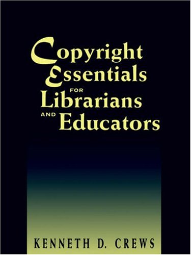 Imagen de archivo de Copyright Essentials for Librarians and Educators a la venta por WeSavings LLC