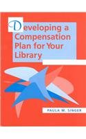 Imagen de archivo de Developing a Compensation Plan for Your Library a la venta por Poverty Hill Books