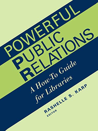 Stock image for Powerful Public Relations: A How-To Guide for Libraries for sale by Revaluation Books