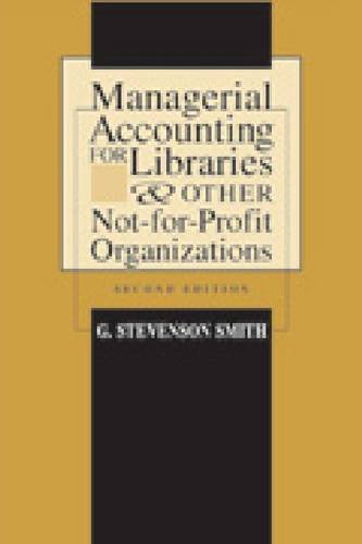 Managerial Accounting for Libraries and Other Not-for-profit Organizations (9780838908204) by Stevenson Smith, G.