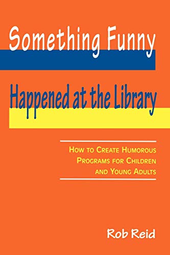 Beispielbild fr Something Funny Happened at the Library : How to Create Humorous Programs for Children and Young Adults zum Verkauf von Better World Books