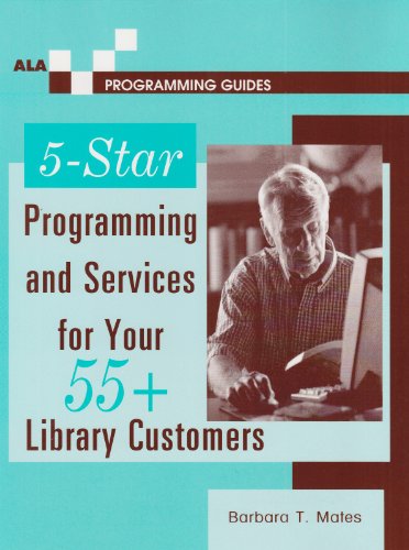 Beispielbild fr 5-Star Programming and Services for Your 55 Library Customers (Ala Programming Guides) zum Verkauf von Books Unplugged