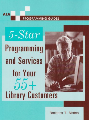 9780838908433: 5-star Programming and Services for Your 55+ Library Customers (ALA Programming Guides)